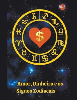 Angeline Rubi and Alina a Rubi - Dinheiro, Amor e os Signos Zodiacais, Häftad. Tillgänglighet: Lägg i varukorg