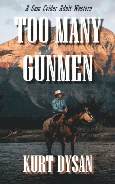 Kurt Dysan - Too Many Gunmen, E-bok
