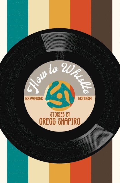 Gregg Shapiro - How to Whistle: Expanded Edition, E-bok