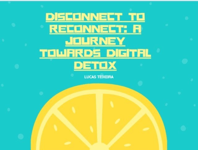 Lucas Teixeira - Disconnect to Reconnect: A Journey Towards Digital Detox, E-bok