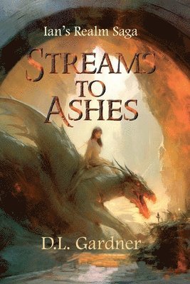 D L Gardner - Streams to Ashes, Häftad. Tillgänglighet: Lägg i varukorg