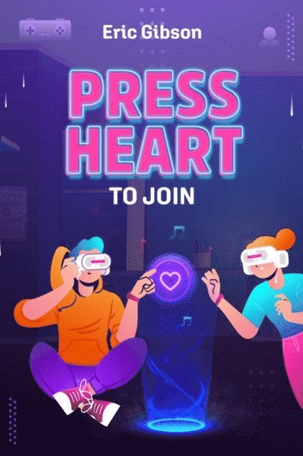 Eric Gibson - Press Heart to Join, E-bok