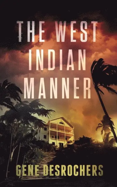 Gene Desrochers - West Indian Manner, E-bok. Tillgänglighet: Lägg i varukorg