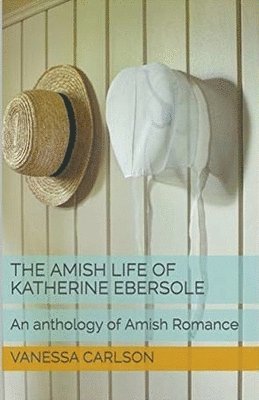 Vanessa Carlson - Amish Life of Katherine Ebersole, Häftad. Tillgänglighet: Lägg i varukorg