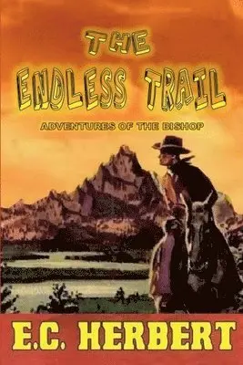 E C Herbert - Endless Trail, Häftad. Tillgänglighet: Lägg i varukorg