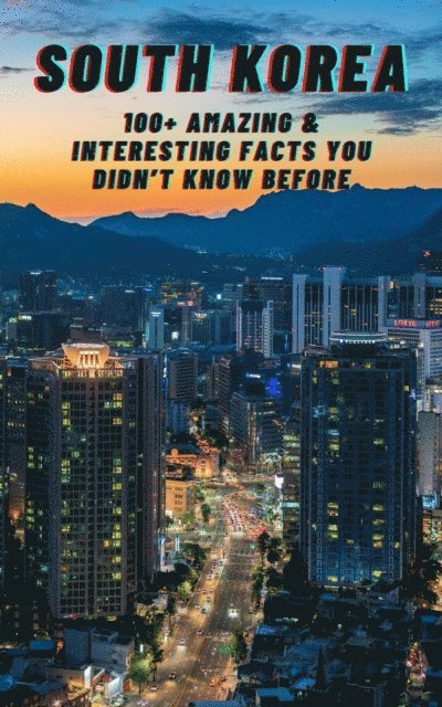 BANDANA OJHA, BANDANA OKHA - South Korea: Amazing & Interesting Facts You Didn't Know Before, E-bok. Tillgänglighet: Lägg i varukorg