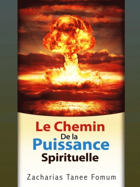 Zacharias Tanee Fomum - Le chemin de la puissance spirituelle, E-bok