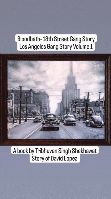 Tribhuvan Singh Shekhawat, Tribhuvan - Bloodbath - 18th Street Gang Story, E-bok