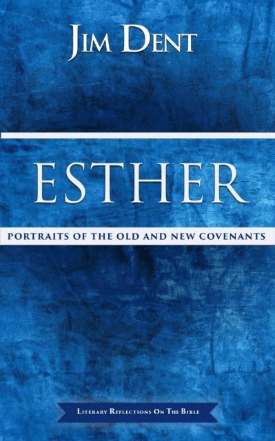 Jim Dent - Esther, Portraits of the Old and New Covenants, E-bok. Tillgänglighet: Lägg i varukorg