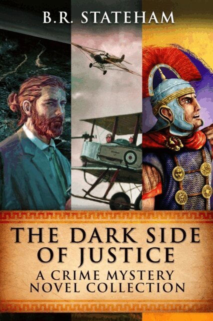 B.R. Stateham - Dark Side Of Justice: A Crime Mystery Novel Collection, E-bok