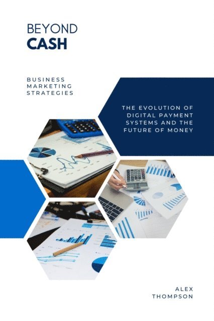 Alex Thompson - Beyond Cash - The Evolution of Digital Payment Systems and the Future of Money, E-bok