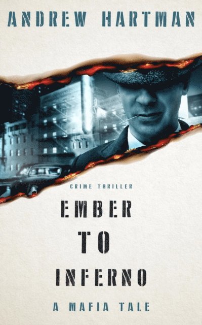 Andrew Hartman - Ember to Inferno: A Mafia Tale, E-bok