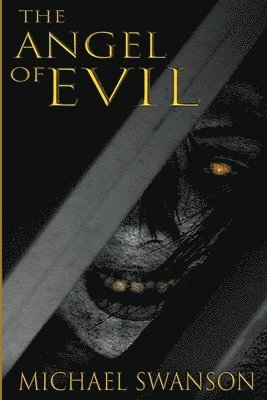 Michael Swanson - Angel of Evil, Häftad. Tillgänglighet: Lägg i varukorg