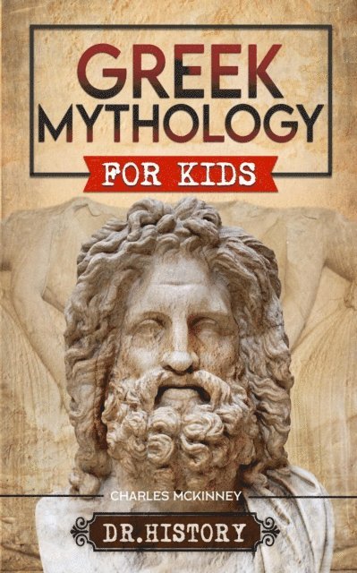 Dr. History - Greek Mythology for Kids, E-bok