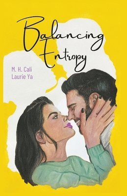 M H Cali, Laurie Ya - Balancing Entropy, Häftad