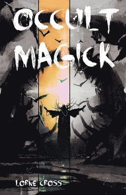 Lorne Cross - Occult Magick, Häftad. Tillgänglighet: Lägg i varukorg