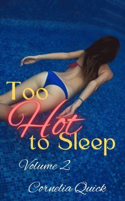 Cornelia Quick - Too Hot to Sleep Vol 2, E-bok