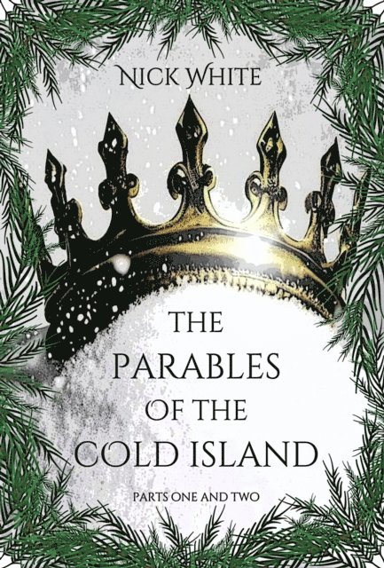 Nick White - Parables of the Cold Island, E-bok