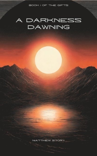 Matthew Story - Darkness Dawning, E-bok