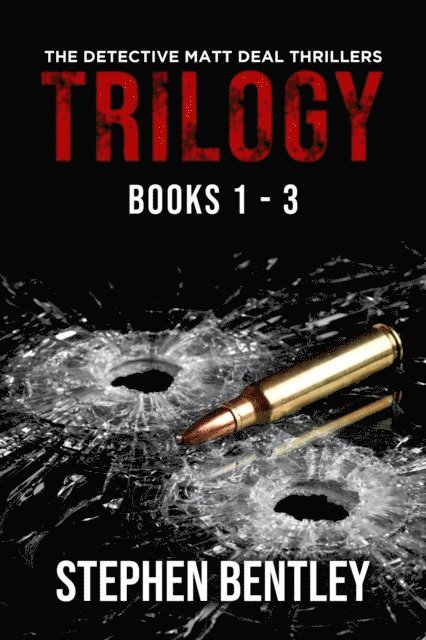 Stephen Bentley - Detective Matt Deal Thrillers Trilogy: Books 1 - 3, E-bok