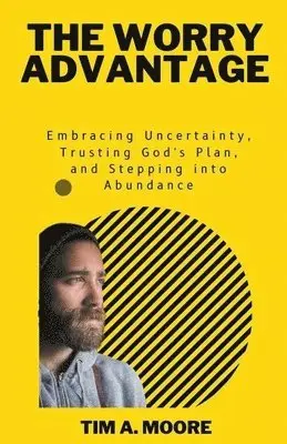 Tim A Moore - Worry Advantage, Häftad. Tillgänglighet: Lägg i varukorg