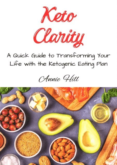 Annie Hill - Keto Clarity, E-bok