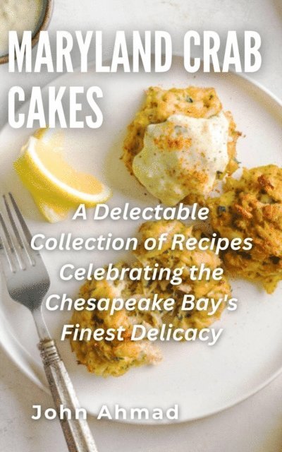 john ahmad - Maryland Crab Cakes, E-bok