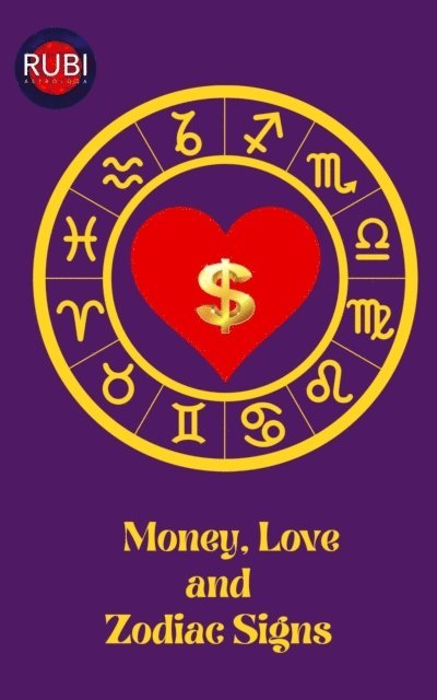 Angeline Rubi and Alina A. Rubi - Money, Love  and  Zodiac Signs, E-bok. Tillgänglighet: Lägg i varukorg