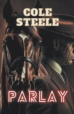 Cole Steele - Parlay, Häftad. Tillgänglighet: Lägg i varukorg