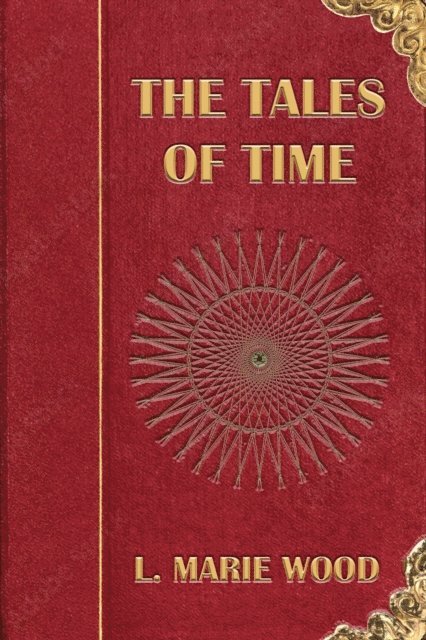 L. Marie Wood - Tales of Time, E-bok