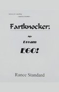 Fartknocker; My Dream Ego!