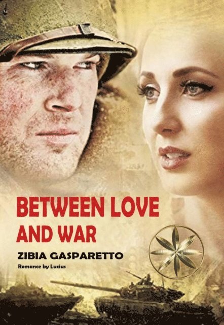 By the Spirit Lucius, Zibia Gasparetto - Between Love and War, E-bok