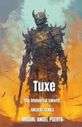 Tuxe the immortal sword