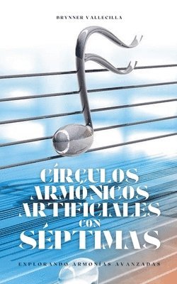 Brynner Vallecilla - Círculos armónicos artificiales con séptimas, Häftad