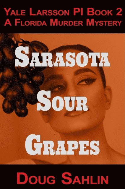 Doug Sahlin - Sarasota Sour Grapes, E-bok