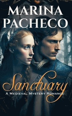 Marina Pacheco - Sanctuary, a Romantic Medieval Mystery, Häftad
