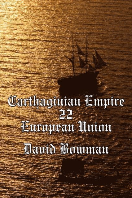 David Bowman - Carthaginian Empire Episode 22 - European Union, E-bok