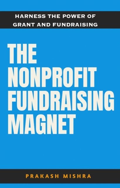 Prakash Mishra - Nonprofit Fundraising Magnet, E-bok