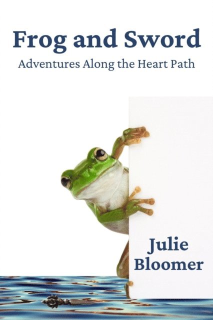 Julie Bloomer - Frog and Sword, E-bok. Tillgänglighet: Lägg i varukorg