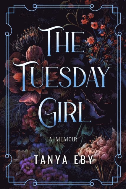 Tanya Eby - Tuesday Girl - A Memoir, E-bok