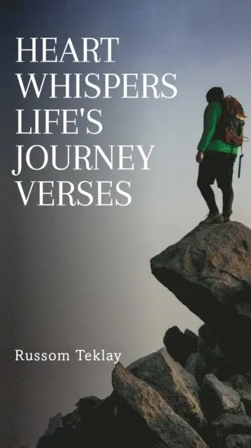 Russom Teklay - Heart Whispers Life's Journey Verses, E-bok. Tillgänglighet: Lägg i varukorg