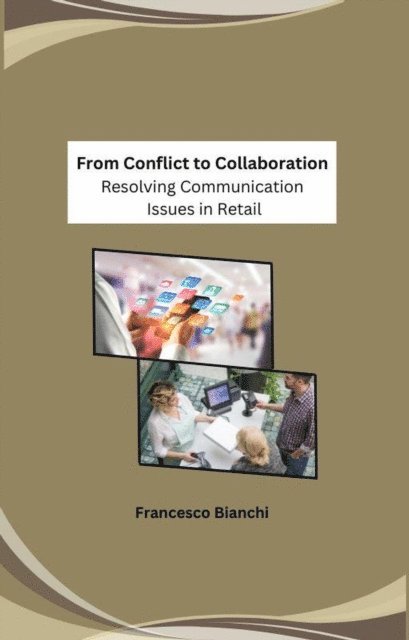 salman khan - From Conflict to Collaboration: Resolving Communication Issues in Retail, E-bok