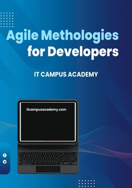 PATRICK SNOW, IT Campus Academy - Agile Methodologies for Developers, E-bok