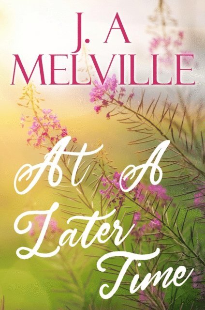 J. A Melville - At A Later Time, E-bok