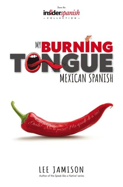 Lee Jamison - My Burning Tongue: Mexican Spanish, E-bok. Tillgänglighet: Lägg i varukorg