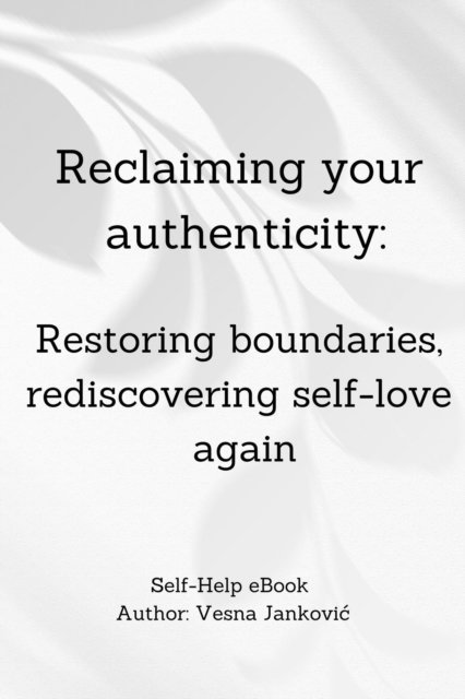 Vesna Jankovic - Reclaiming Your Authenticity, E-bok. Tillgänglighet: Lägg i varukorg