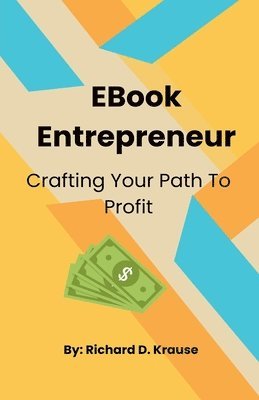 Richard Krause - EBook Entrepreneur, Häftad. Tillgänglighet: Lägg i varukorg