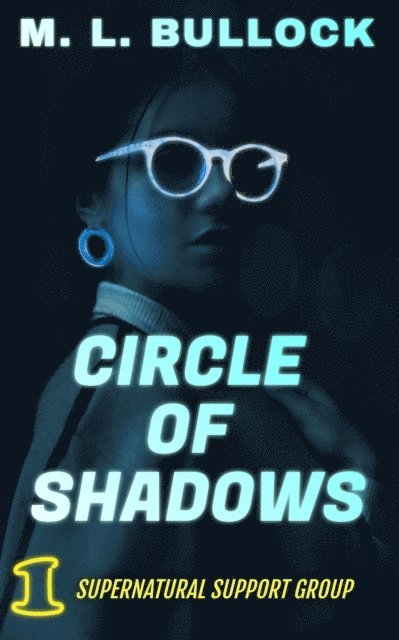 M.L. Bullock - Circle of Shadows, E-bok