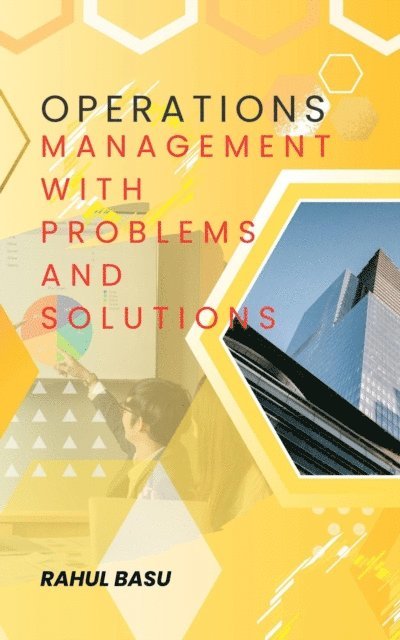 Rahul Basu - Operations Management -with Problems and Solutions, E-bok