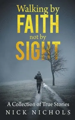 Nick Nichols - Walking by Faith, Not by Sight, Häftad. Tillgänglighet: Lägg i varukorg